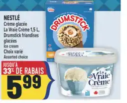 Marché Adonis NESTLÉ CRÈME GLACÉE LA VRAIE CRÈME 1,5 L, DRUMSTICK FRIANDISES GLACÉES | ICE CREAM offer