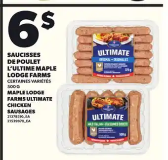 Provigo SAUCISSES DE POULET L'ULTIME MAPLE LODGE FARMS, 500 G offer