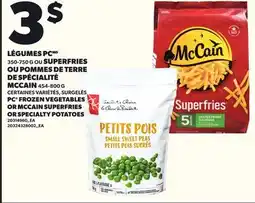 Provigo LÉGUMES PCMD, 350-750 G OU SUPERFRIES OU POMMES DE TERRE DE SPÉCIALITÉ MCCAIN, 454-800 G offer