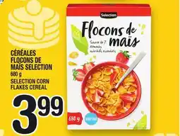 Marche Ami CÉRÉALES FLOCONS DE MAÏS SELECTION | SELECTION CORN FLAKES CEREAL offer