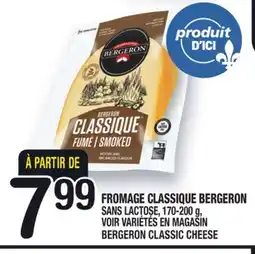 Marche Ami FROMAGE CLASSIQUE BERGERON | BERGERON CLASSIC CHEESE offer