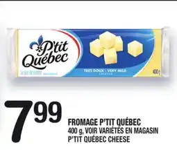 Marche Ami FROMAGE P'TIT QUÉBEC | P'TIT QUÉBEC CHEESE offer