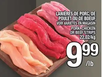 Marche Ami LANIÈRES DE PORC, DE POULET OU DE BOEUF | PORK, CHICKEN OR BEEF STRIPS offer