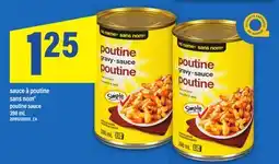 Maxi SAUCE À POUTINE SANS NOM POUTINE, 398 ML offer