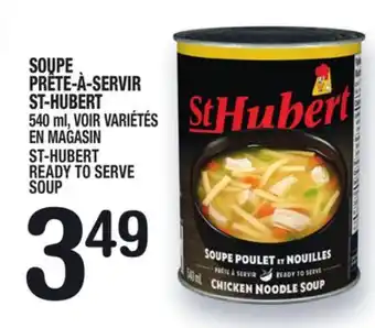 Marche Ami SOUPE PRÊTE-À-SERVIR ST-HUBERT | ST-HUBERT READY TO SERVE SOUP offer