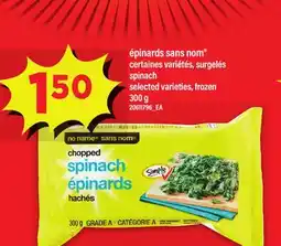 Maxi ÉPINARDS SANS NOM CERTAINES VARIÉTÉS, SURGELÉS, 300 G offer