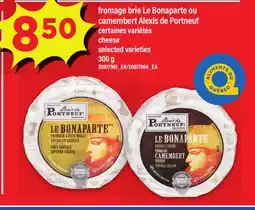 Maxi FROMAGE BRIE LE BONAPARTE OU CAMEMBERT ALEXIS DE PORTNEUF, 300 g offer