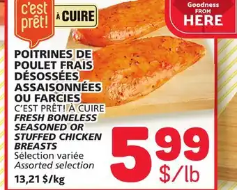 Marché Bonichoix C'EST PRÊT! À CUIRE FRESH BONELESS SEASONED OR STUFFED CHICKEN BREASTS offer