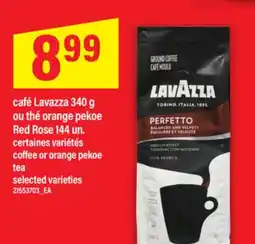 Maxi CAFÉ LAVAZZA, 340 G OU THÉ ORANGE PEKOE RED ROSE 144 UN. | COFFEE OR ORANGE PEKOE TEA offer