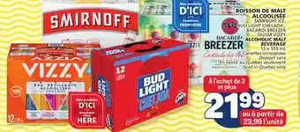 Marché Bonichoix SMIRNOFF ICE, BUD LIGHT CHELADA , BACARDI BREEZER OR VIZZY BEVERAGE offer