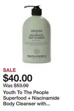 Sephora Youth To The People Superfood + Niacinamide Body Cleanser with Antioxidants & Hyaluronic Acid offer