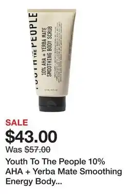 Sephora Youth To The People 10% AHA + Yerba Mate Smoothing Energy Body Scrub with Upcycled Olive Seed Powder offer