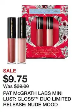 Sephora PAT McGRATH LABS MINI LUST: GLOSS DUO LIMITED RELEASE: NUDE MOOD offer