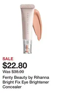 Sephora Fenty Beauty by Rihanna Bright Fix Eye Brightener Concealer offer