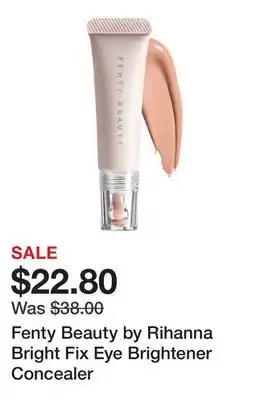 Sephora Fenty Beauty by Rihanna Bright Fix Eye Brightener Concealer offer