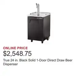 Costco True 24 in. Black Solid 1-Door Direct Draw Beer Dispenser offer