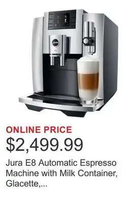 Costco Jura E8 Automatic Espresso Machine with Milk Container, Glacette, and Milk Pipe, Chrome offer