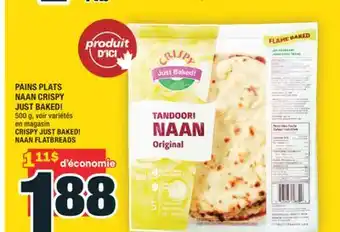 Super C PAINS PLATS NAAN CRISPY JUST BAKED! | CRISPY JUST BAKED! NAAN FLATBREADS offer