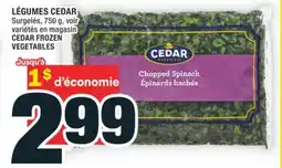 Super C LÉGUMES CEDAR | CEDAR FROZEN VEGETABLES offer