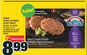 Super C KEBAB CHAPLI DE BOEUF OU DE POULET HALAL AL SAFA | AL SAFA HALAL BEEF OR CHICKEN CHAPLI KEBAB offer