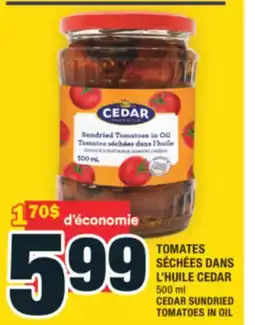 Super C TOMATES SÉCHÉES DANS L'HUILE CEDAR | CEDAR SUNDRIED TOMATOES IN OIL offer