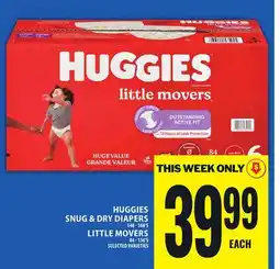 Food Basics HUGGIES SNUG & DRY DIAPERS OR LITTLE MOVERS offer