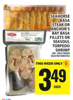 Food Basics SEAHORSE BASA STEAK OR ANCHOR'S BAY BASA FILLETS OR SEASOUL TORPEDO SHRIMP offer