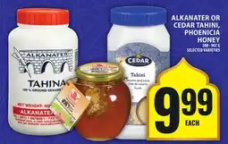 Food Basics ALKANATER OR CEDAR TAHINI, PHOENICIA HONEY offer