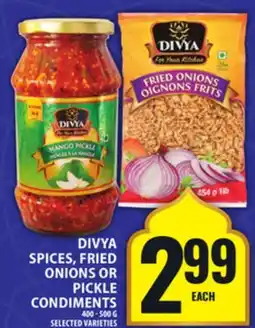 Food Basics DIVYA SPICES, FRIED ONIONS OR PICKLE CONDIMENTS offer