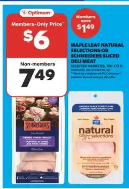 Real Canadian Superstore MAPLE LEAF NATURAL SELECTIONS OR SCHNEIDERS SLICED DELI MEAT, 150-175 G offer