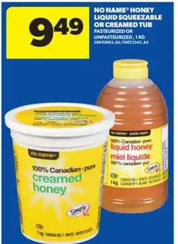 Real Canadian Superstore NO NAME HONEY LIQUID SQUEEZABLE OR CREAMED TUB, 1 KG offer