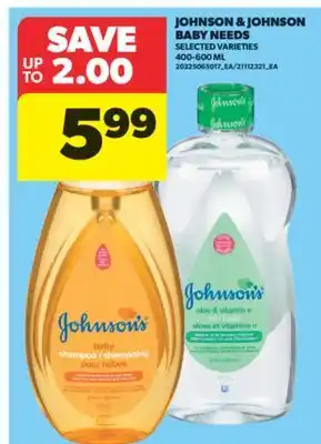 Real Canadian Superstore JOHNSON & JOHNSON BABY NEEDS, 400-600 ML offer