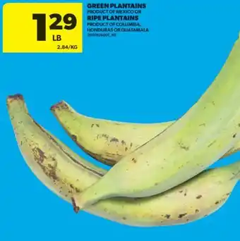 Real Canadian Superstore GREEN PLANTAINS, RIPE PLANTAINS offer