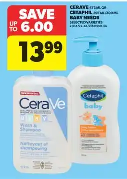 Real Canadian Superstore CERAVE 473 ML OR CETAPHIL 295 ML/400 ML BABY NEEDS offer