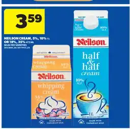 Real Canadian Superstore NEILSON CREAM, 5%, 10% 1 L OR 18%, 35%, 473 ML offer