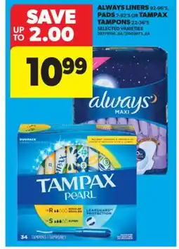 Real Canadian Superstore ALWAYS LINERS, 92-96'S, PADS, 7-92'S OR TAMPAX TAMPONS, 22-36'S offer