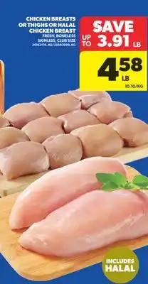 Real Canadian Superstore CHICKEN BREASTS OR THIGHS OR HALAL CHICKEN BREAST offer