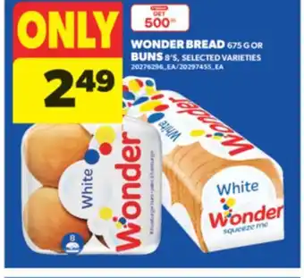 Real Canadian Superstore WONDER BREAD 675 G OR BUNS 8'S offer