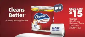 Real Canadian Superstore ABSORBENT CHARMIN ULTRA STRONG BATHROOM TISSUE 12 = 48 ROLLS offer