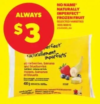 Real Canadian Superstore NO NAME NATURALLY IMPERFECT FROZEN FRUIT, 300/400 G offer