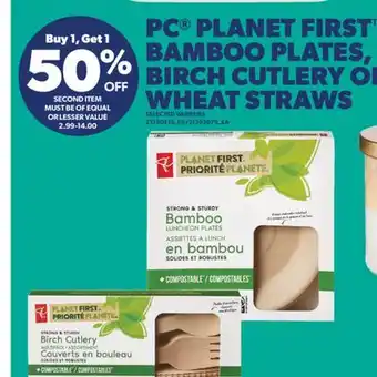 Real Canadian Superstore PC PLANET FIRST BAMBOO PLATES, BIRCH CUTLERY OR WHEAT STRAWS offer