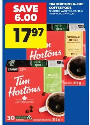 Real Canadian Superstore TIM HORTONS K-CUP COFFEE PODS, 24/30' S offer