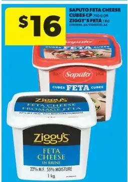 Real Canadian Superstore SAPUTO FETA CHEESE CUBES CP, 750 G OR ZIGGY'S FETA, 1 KG offer