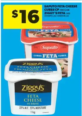 Real Canadian Superstore SAPUTO FETA CHEESE CUBES CP, 750 G OR ZIGGY'S FETA, 1 KG offer