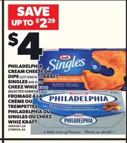 Independent Grocer PHILADELPHIA CREAM CHEESE OR DIPS 227/250 G OR KRAFT SINGLES 410 G OR CHEEZ WHIZ, 450 G offer