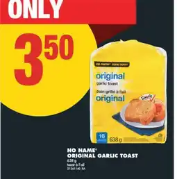 No Frills NO NAME ORIGINAL GARLIC TOAST, 638 g offer