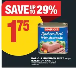 No Frills MARIO'S LUNCHEON MEAT 340 g or FLAKES OF HAM 156 g offer