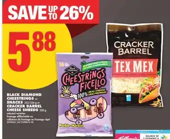 No Frills BLACK DIAMOND CHEESTRINGS or SNACKS, 252/336 g or CRACKER BARREL CHEESE SHREDS, 320 g offer