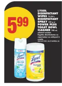 No Frills LYSOL DISINFECTANT WIPES 75/84's, DISINFECTANT SPRAY 350 g or POWER PLUS TOILET BOWL CLEANER 940 mL offer