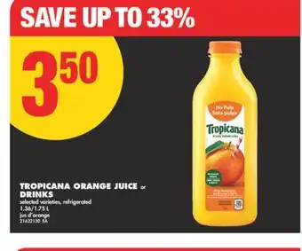 No Frills TROPICANA ORANGE JUICE or DRINKS, 1.36/1.75 L offer